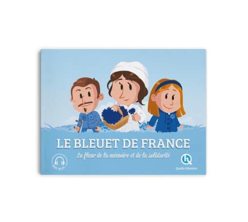 Le Bleuet de France - Quelle Histoire