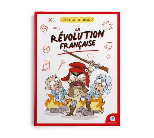 C’est quoi déjà ? La Révolution française